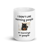 I Hate Morning People or Morning or People White Glossy Coffee Mug
