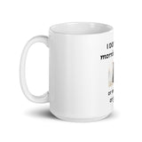 I Hate Morning People or Morning or People White Glossy Coffee Mug