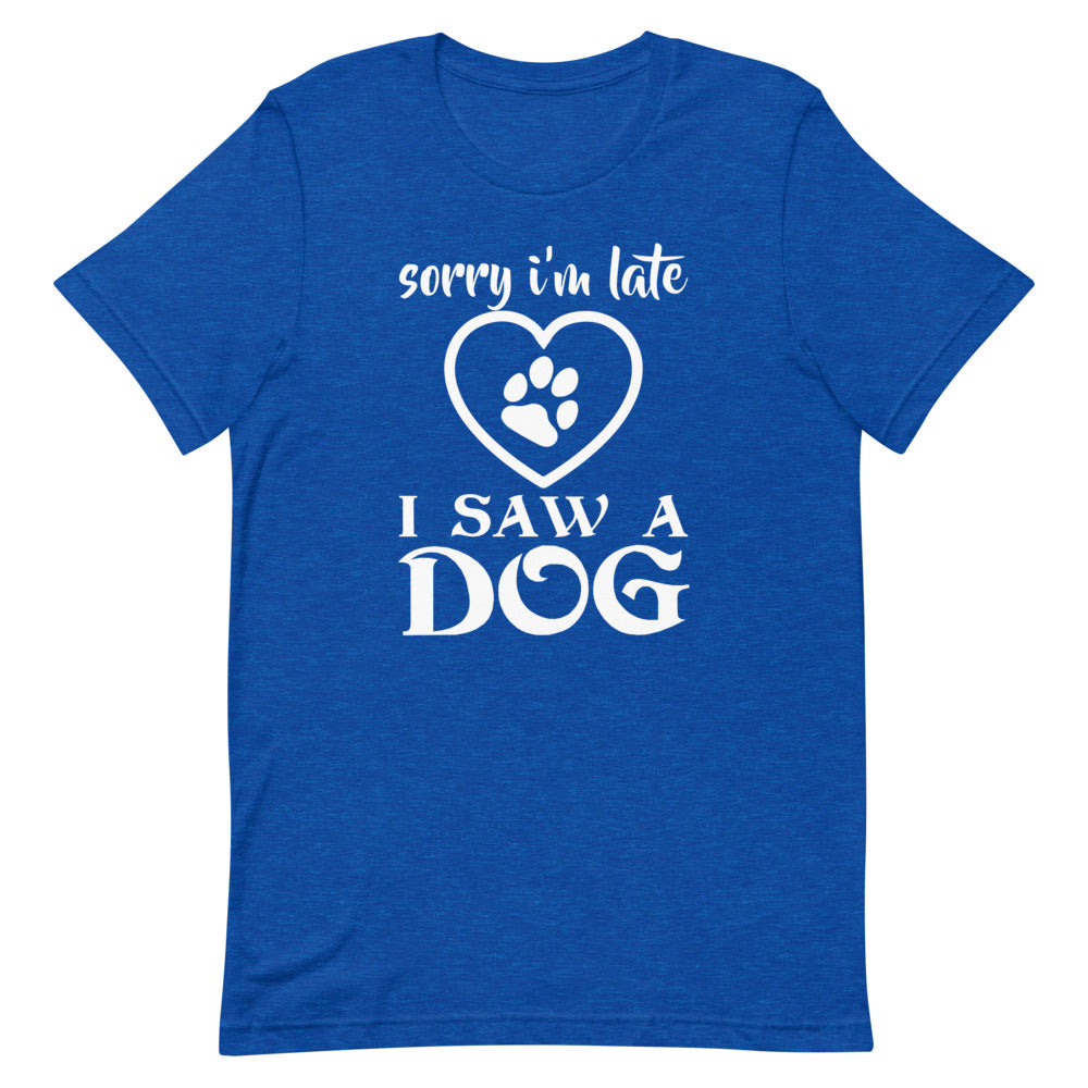 I Saw a Dog Short-Sleeve Unisex T-Shirt
