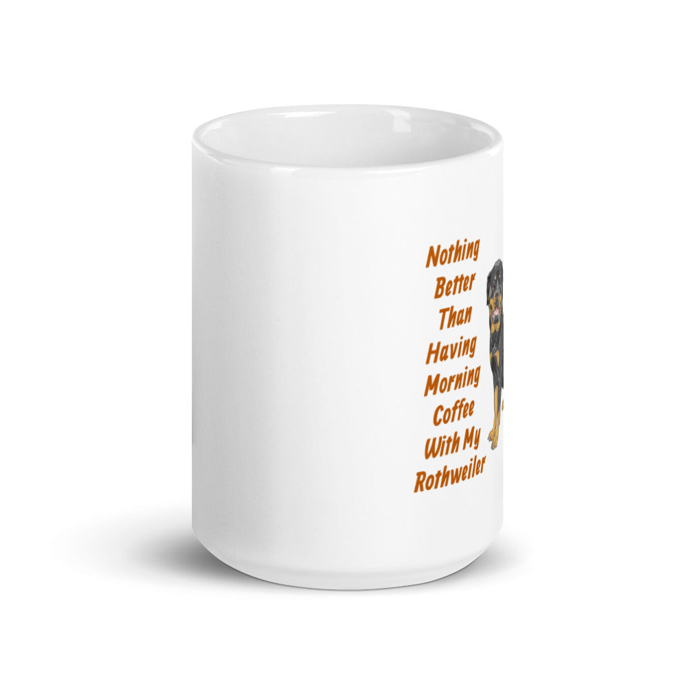 Morning Coffee with My Rothweiler White Glossy Mug