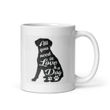 All You Need is Love and a Dog White Glossy Mug