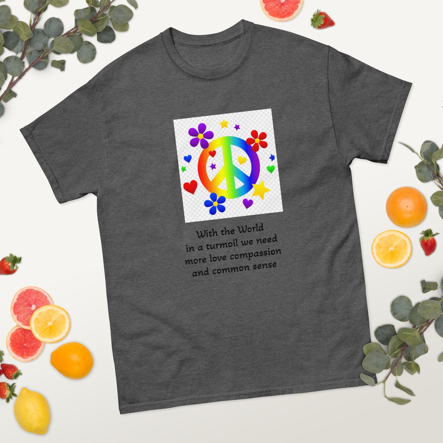 With World in Turmoil We Need Love and Compassion Men's Classic Tee Gildan 5000