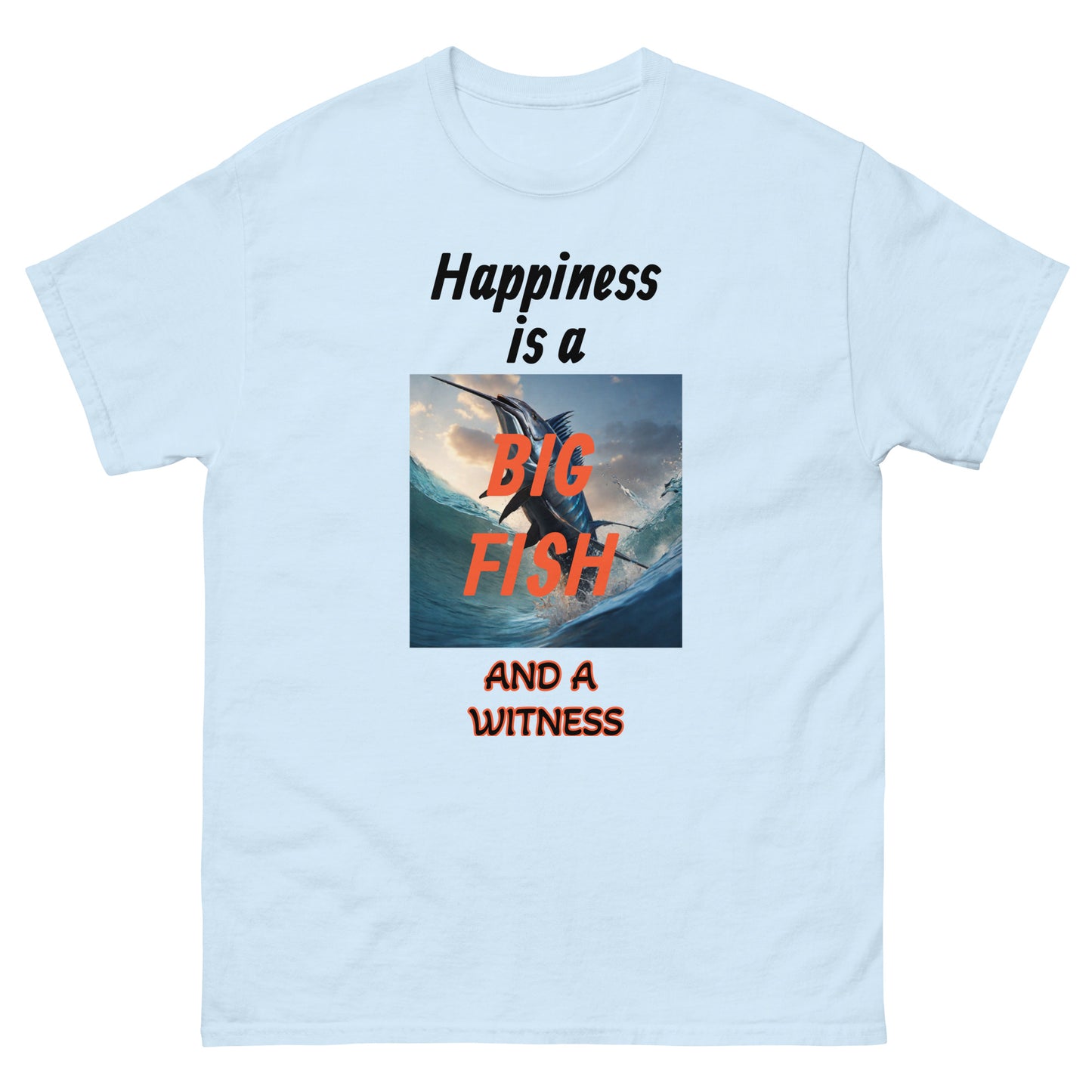 Happiness is a Big Fish and a Witness Men's Classic Tee