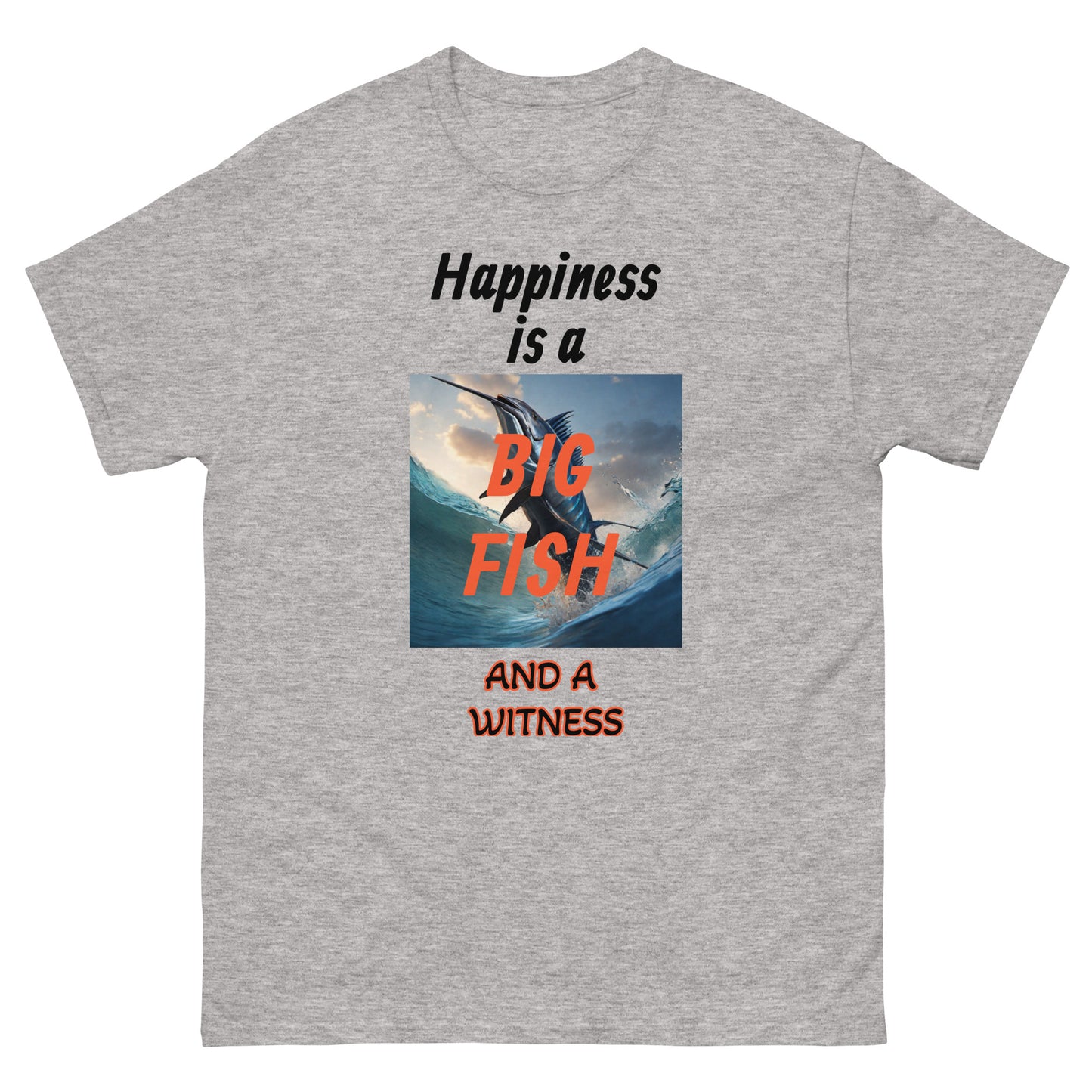 Happiness is a Big Fish and a Witness Men's Classic Tee