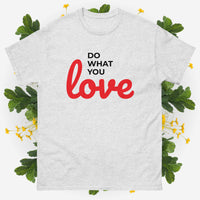 Unisex Classic Tee Shirt Do What You Love Gildan 5000