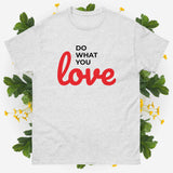 Unisex Classic Tee Shirt Do What You Love Gildan 5000