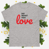 Unisex Classic Tee Shirt Do What You Love Gildan 5000
