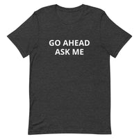 Comic Unisex Staple T-Shirt Bella + Canvas 3001 Go Ahead Ask Me