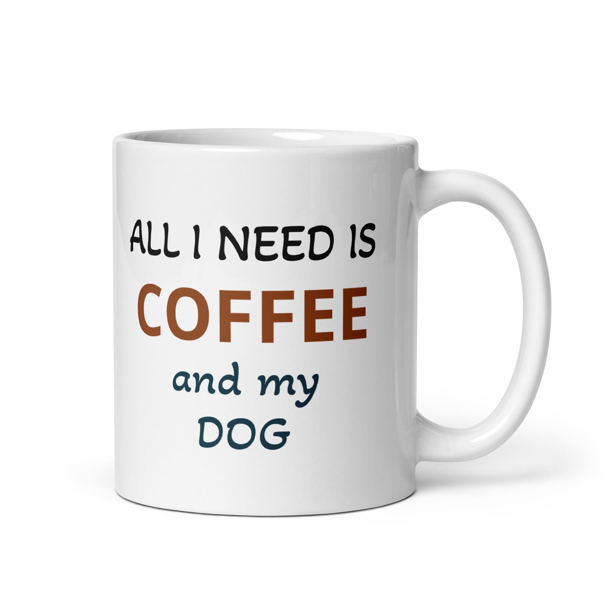 All I Need is Coffee and My Dog White Glossy CoffeeMug