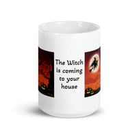 The Witch is Coming to Your House White Glossy Coffee Mug