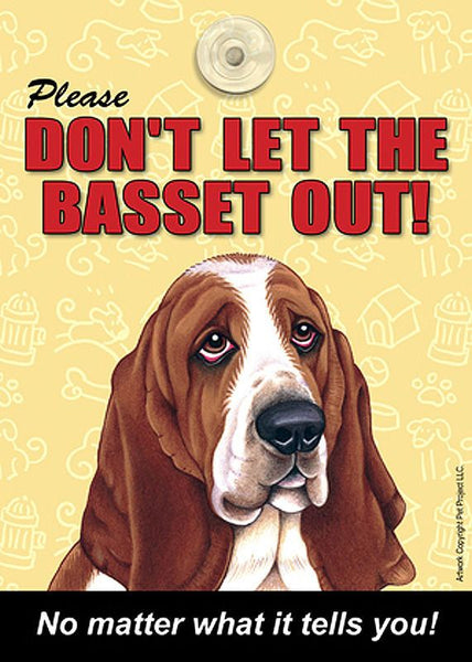 Please Don't Let the Basset Out No Matter What it Tells You