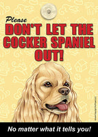 Please Don't Let the Cocker Spaniel Out No Matter What it Tells You
