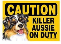 Caution Killer Aussie On Duty