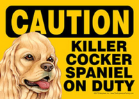 Caution Killer Cocker Spaniel On Duty