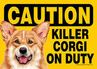 Caution Killer Corgi On Duty