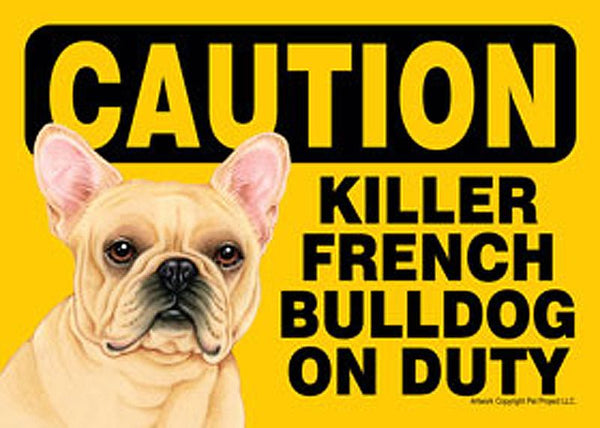 Caution Killer French Bulldog On Duty