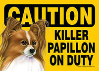 Caution Killer Papillon On Duty