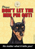 Please Don't Let The Min Pin Out Dog Sign No Matter What it Tells You