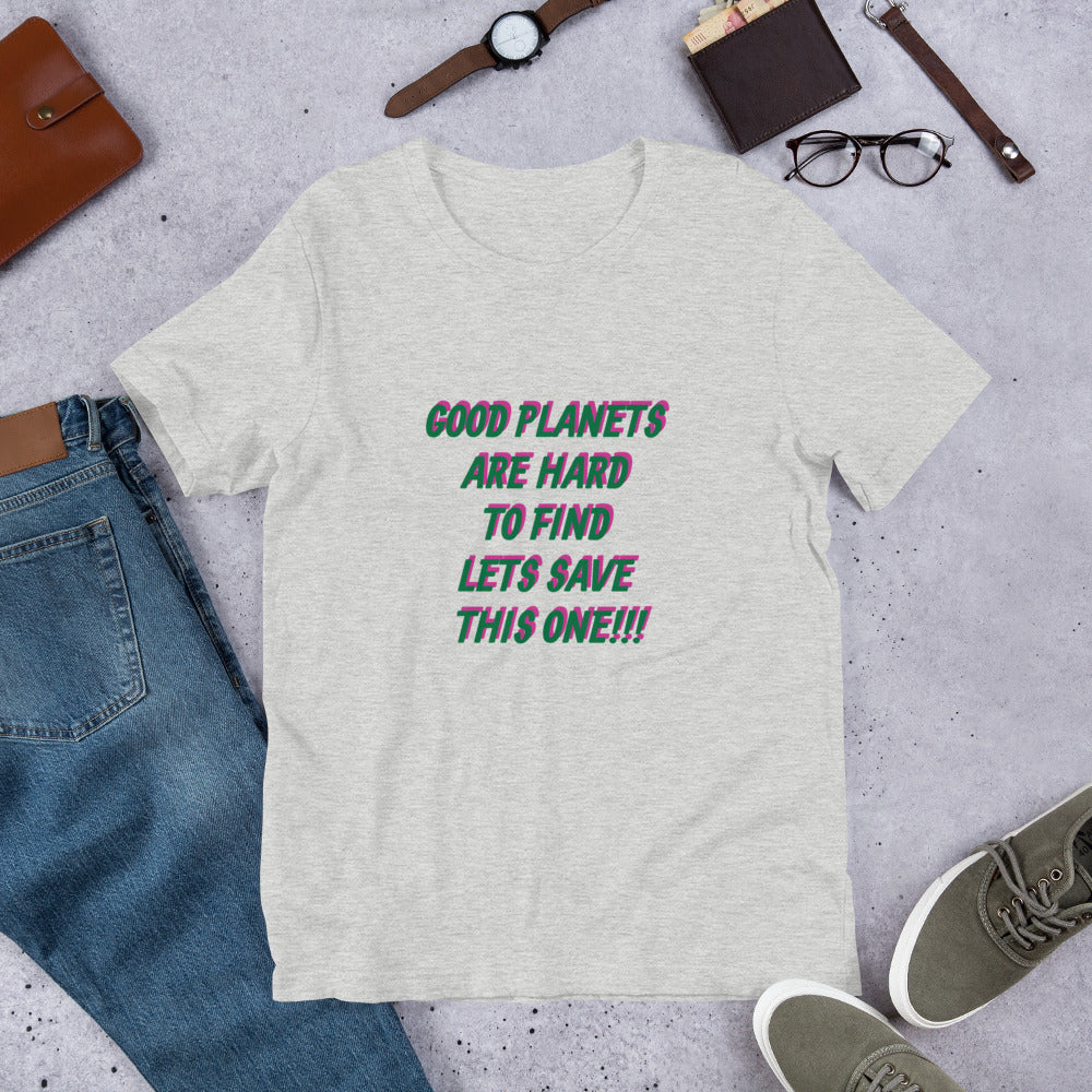 Good Planets Are Hard to Find Short-Sleeve Unisex T-Shirt