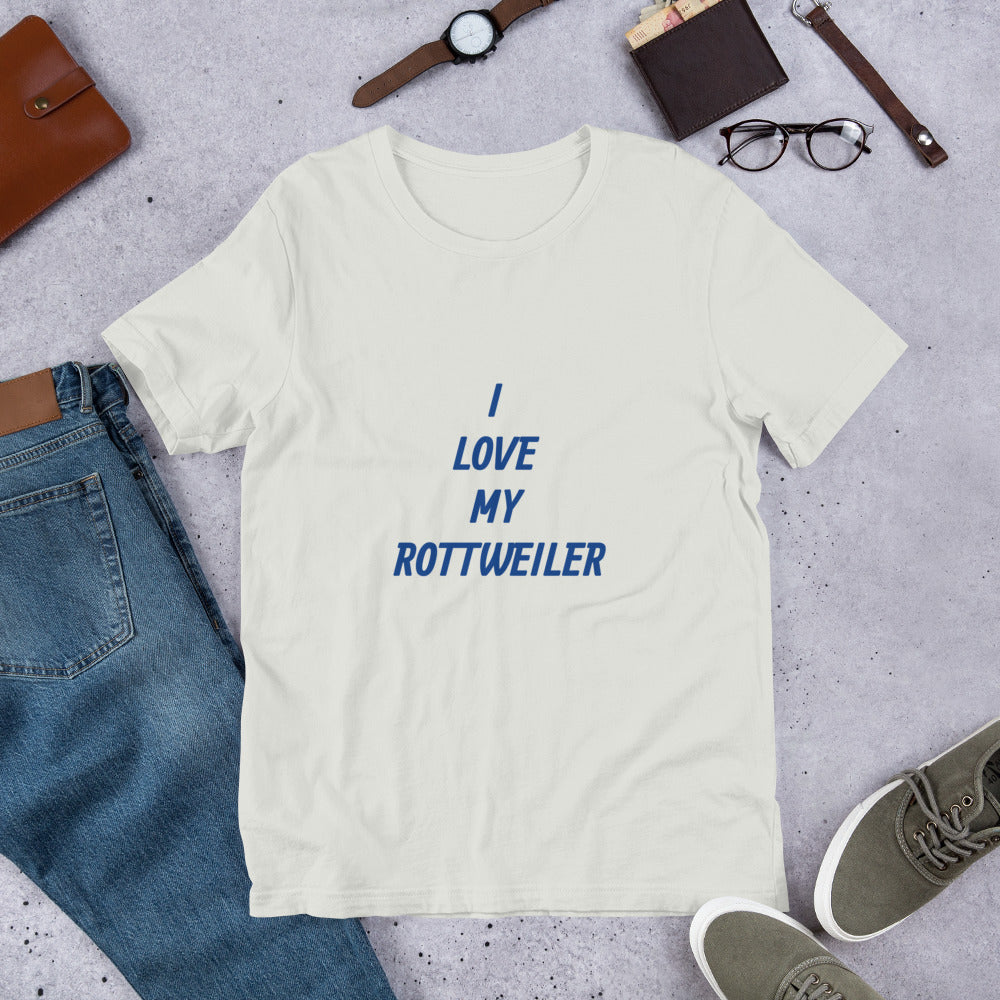 I Love My Rottweiler Short-Sleeve Unisex T-Shirt