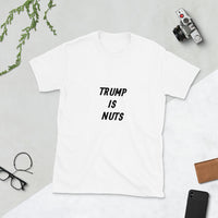 Trump is Nuts Short-Sleeve Unisex T-Shirt