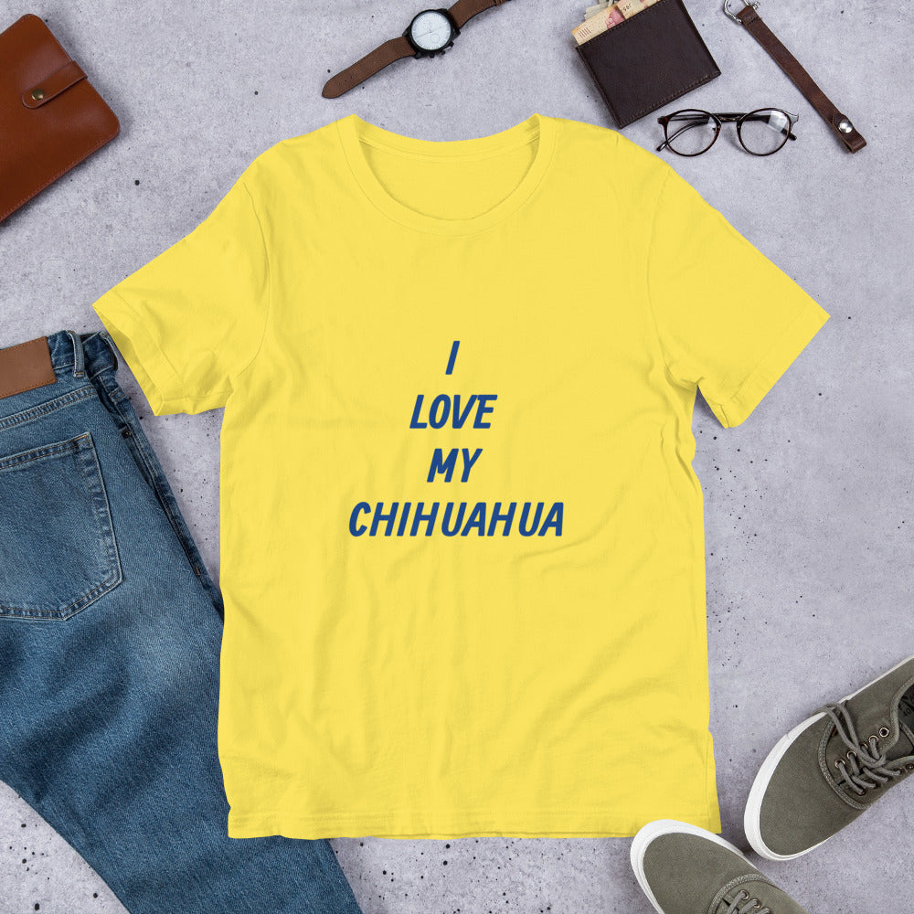 I Love My Chihuahua Short-Sleeve Unisex T-Shirt Bella + Canvas 3001