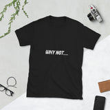 Why Not Unisex Basic Softstyle T-Shirt | Gildan 64000