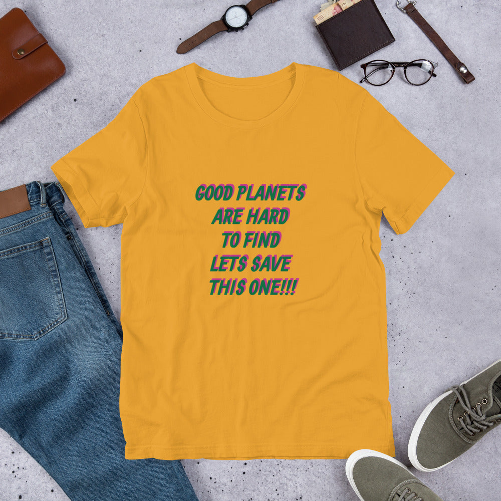 Good Planets Are Hard to Find Short-Sleeve Unisex T-Shirt