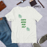Earth Needs Your Help Short-Sleeve Unisex T-Shirt