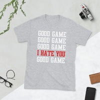 I Hate You Short-Sleeve Unisex T-Shirt