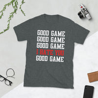I Hate You Short-Sleeve Unisex T-Shirt