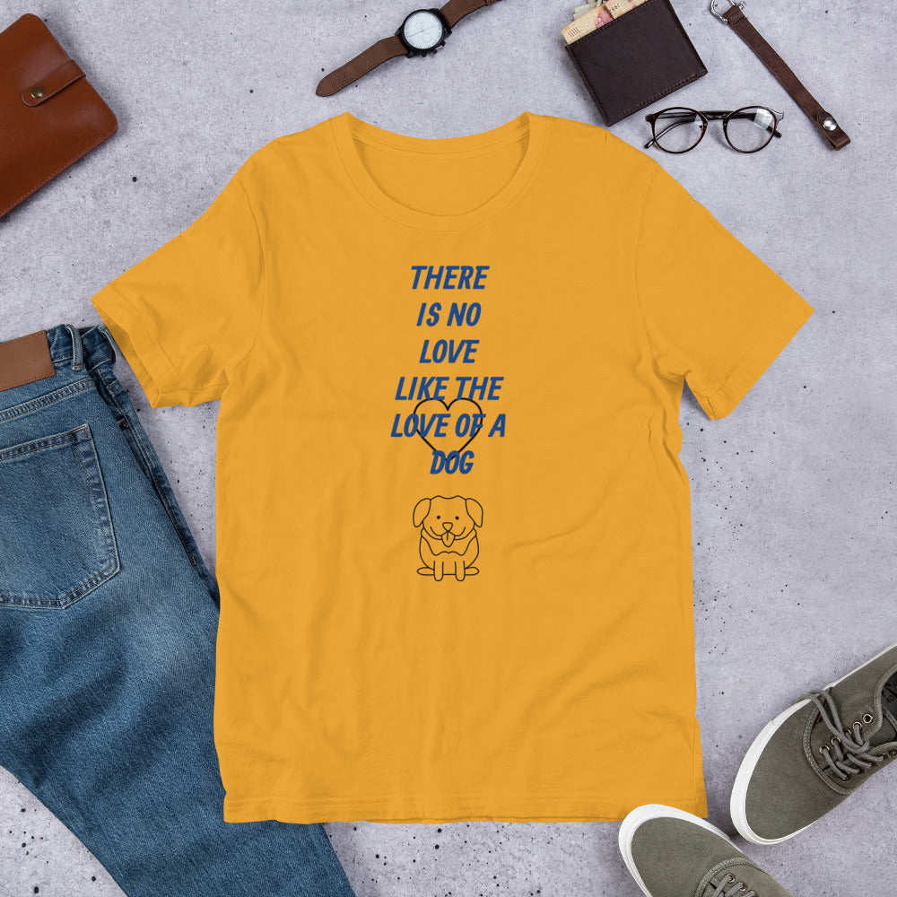 No Love Like a Dog Short-Sleeve Unisex T-Shirt