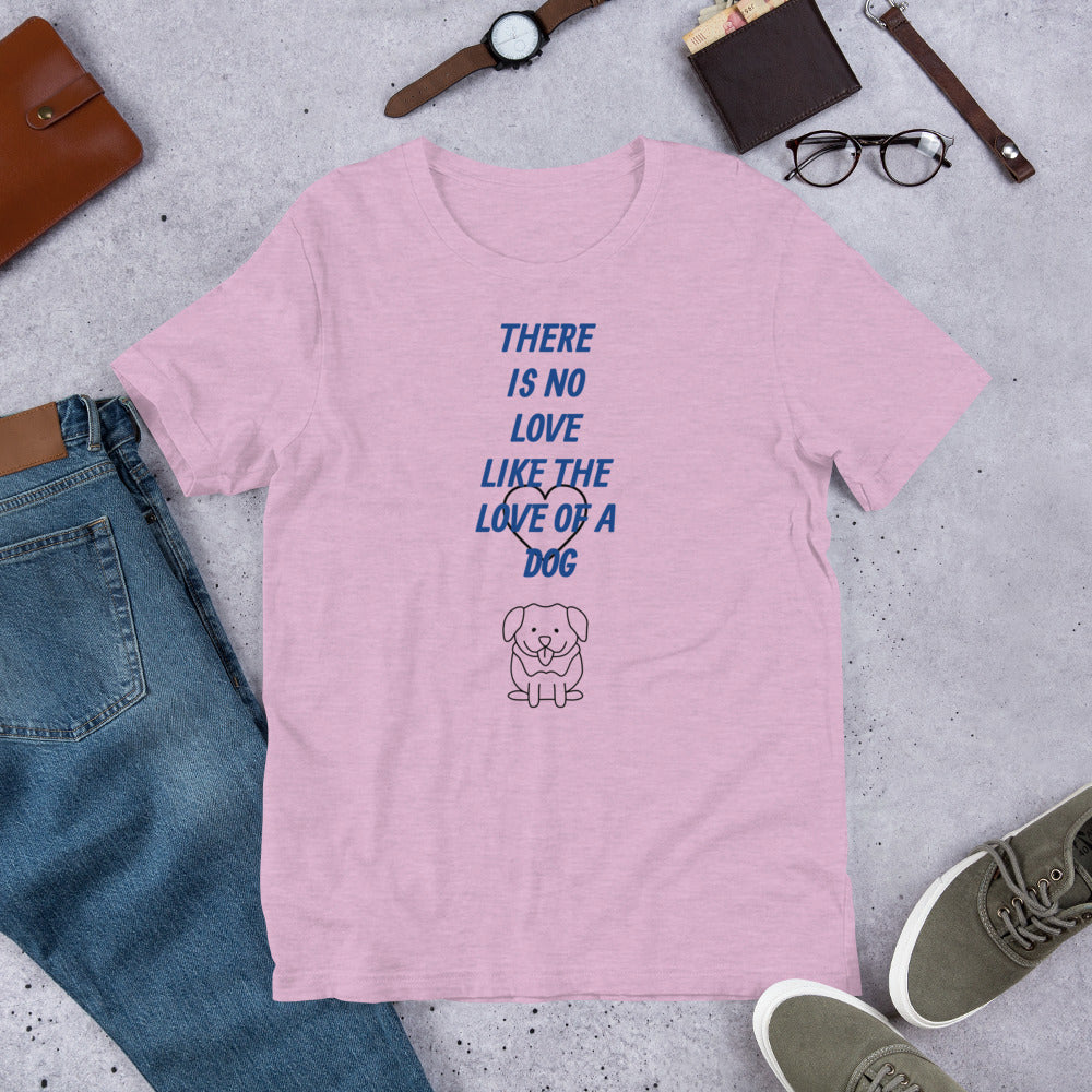 No Love Like a Dog Short-Sleeve Unisex T-Shirt