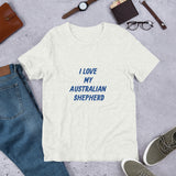 I Love My Australian Shepherd Short-Sleeve Unisex T-Shirt  Bella + Canvas 3001