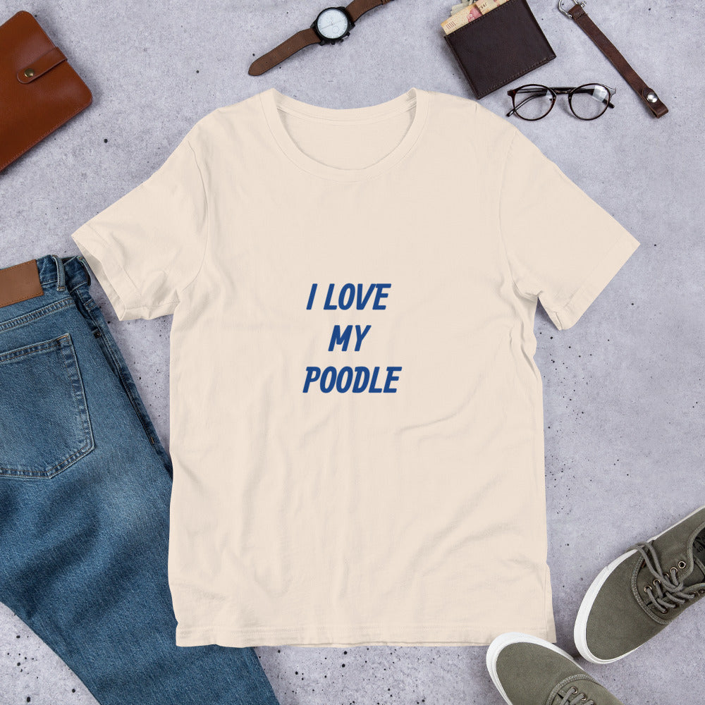 I Love My Poodle Bella + Canvas 3001  Short-Sleeve Unisex T-Shirt