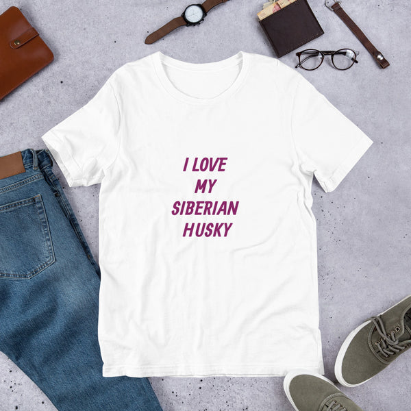 I Love My Siberian Husky Short-Sleeve Unisex T-Shirt Bella + Canvas 3001