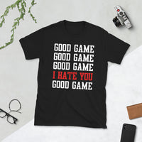 I Hate You Short-Sleeve Unisex T-Shirt