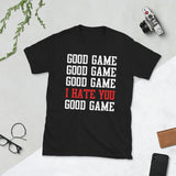 I Hate You Short-Sleeve Unisex T-Shirt
