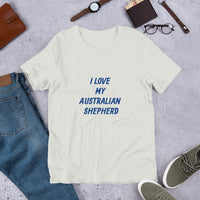 I Love My Australian Shepherd Short-Sleeve Unisex T-Shirt  Bella + Canvas 3001