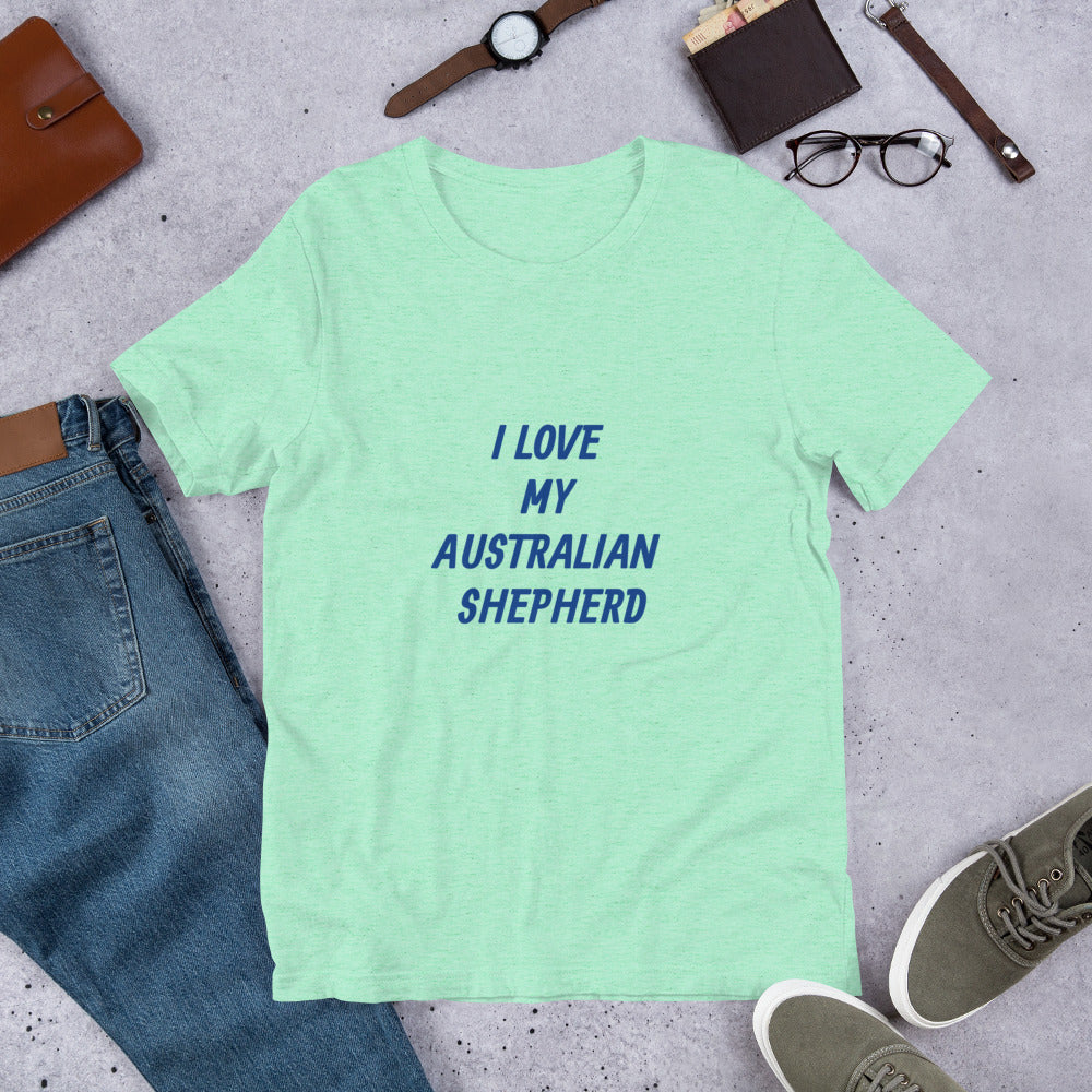 I Love My Australian Shepherd Short-Sleeve Unisex T-Shirt  Bella + Canvas 3001