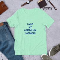 I Love My Australian Shepherd Short-Sleeve Unisex T-Shirt  Bella + Canvas 3001