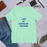 I Love My Australian Shepherd Short-Sleeve Unisex T-Shirt  Bella + Canvas 3001
