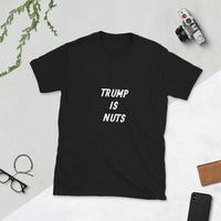 Trump is Nuts Short-Sleeve Unisex T-Shirt