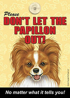 Please Don't Let the Papillon Out No Matter What it Tells You