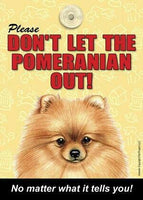 Please Don't Let the Pomeranian Out No Matter What it Tells You