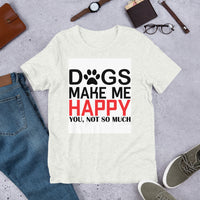 Dogs Make Me Happy Short-Sleeve Unisex T-Shirt