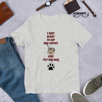 I Want to Sip Coffe and Pet My Dog Short-Sleeve Unisex T-Shirt