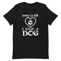 I Saw a Dog Short-Sleeve Unisex T-Shirt