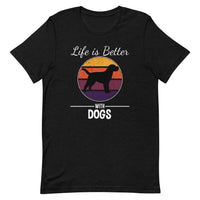 Life is Better with Dogs Short-Sleeve Unisex T-Shirt