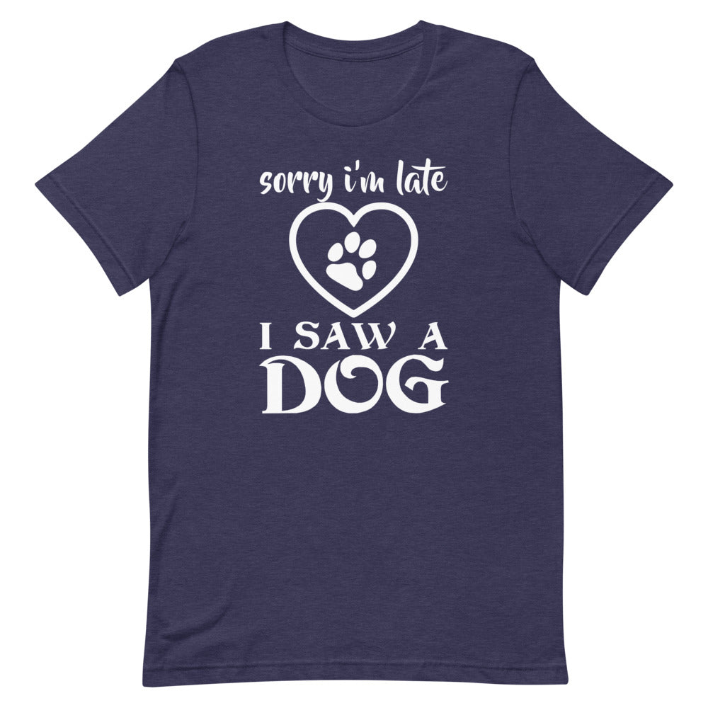 I Saw a Dog Short-Sleeve Unisex T-Shirt